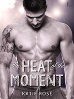   The Heat of the Moment