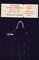   Why Should the Devil Have All the Good Music?
