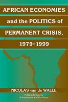  African Economies and the Politics of Permanent Crisis, 1979–1999