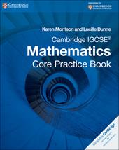 Cambridge IGCSE core mathematics. Practice book. Con espansione online