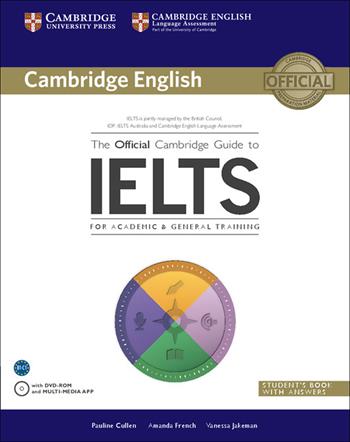 The Official Cambridge Guide to IELTS Student's Book with Answers with DVD-ROM - Pauline Cullen, Amanda French, Vanessa Jakeman - Libro Cambridge University Press, The Official Cambridge Guide to IELTS | Libraccio.it