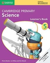 Cambridge primary science. Learner's book. Con espansione online. Vol. 5