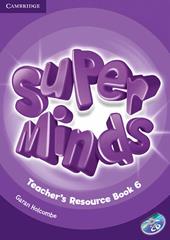 Super minds. Level 6. Teacher's resource book. Con CD-Audio
