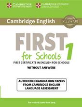 B2 First for schools. Cambridge English First for schools. Student's book without Answers. Con espansione online. Vol. 1