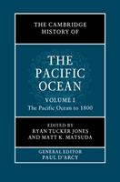 The Cambridge History of the Pacific Ocean: Volume 1, The Pacific Ocean to 1800