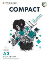Compact key for schools. For the revised exam from 2020. A2. Teacher’s book. Con e-book. Con Contenuto digitale per download