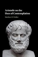   Aristotle on the Uses of Contemplation