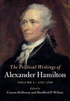   The Political Writings of Alexander Hamilton: Volume 1, 1769-1789