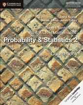 Cambridge International AS and A Level Probability and Statistics. Coursebook. Con e-book. Con espansione online. Vol. 2