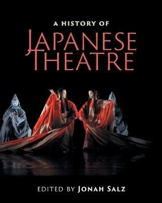 A History of Japanese Theatre  - Libro Cambridge University Press | Libraccio.it