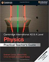 Cambridge international AS and A level physics. Practical teacher's guide.