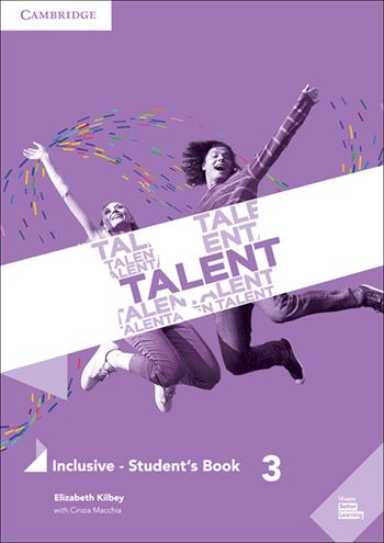 Talent. Inclusive. Student’s book. Vol. 3: B2 - Clare Kennedy, Weronika Salandyk, Audrey Cowan - Libro Cambridge 2018 | Libraccio.it