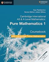 Cambridge international AS and A level mathematics. Pure mathematics. Coursebook. Con espansione online. Vol. 1