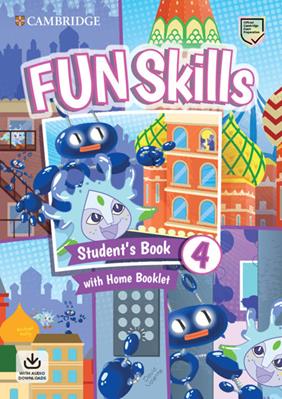 Fun skills. Level 4. Student's book with home booklet. Con File audio per il download - Bridget Kelly, Davide Valente - Libro Cambridge 2020 | Libraccio.it