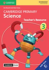 Cambridge Primary Science. Teacher's resource book. Stage 3. Per la Scuola primaria