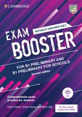 Exam booster Preliminary and Preliminary for schools. Student's book wthout answers (updated for the 2020 exam). Con espansione online. Con File audio per il download