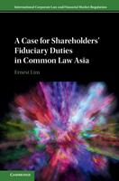   A Case for Shareholders'Fiduciary Duties in Common Law Asia