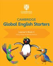 Cambridge global English starters. Learners book. Vol. C