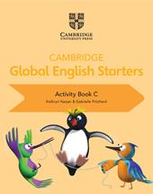 Cambridge global English starters. Activity book. Per la Scuole elementare. Vol. C