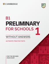 Cambridge English. Preliminary for schools. For revised exam from 2020. Student book. Without answers. Vol. 1: B1