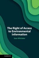   The Right of Access to Environmental Information