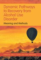   Dynamic Pathways to Recovery from Alcohol Use Disorder