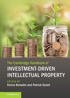   The Cambridge Handbook of Investment-Driven Intellectual Property