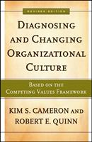 Diagnosing and Changing Organizational Culture