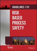 Guidelines for Risk Based Process Safety