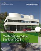   Mastering Autodesk 3ds Max 2013
