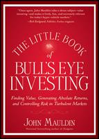   The Little Book of Bull's Eye Investing