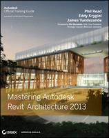   Mastering Autodesk Revit Architecture 2013