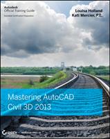   Mastering AutoCAD Civil 3D 2013