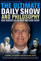   The Ultimate Daily Show and Philosophy