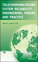   Telecommunications System Reliability Engineering, Theory, and Practice
