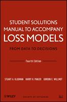   Loss Models: From Data to Decisions, 4e Student Solutions Manual
