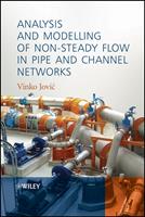   Analysis and Modelling of Non-Steady Flow in Pipe and Channel Networks