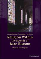   Comprehensive Commentary on Kant's Religion Within the Bounds of Bare Reason