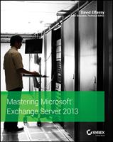   Mastering Microsoft Exchange Server 2013