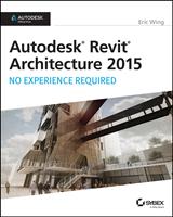   Autodesk Revit Architecture 2015: No Experience Required