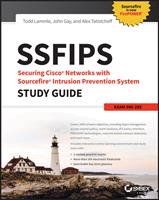   SSFIPS Securing Cisco Networks with Sourcefire Intrusion Prevention System Study Guide