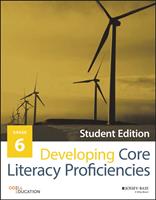   Developing Core Literacy Proficiencies, Grade 6