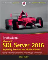  Professional Microsoft SQL Server 2016 Reporting Services and Mobile Reports