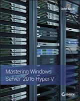   Mastering Windows Server 2016 Hyper-V