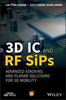   3D IC and RF SiPs: Advanced Stacking and Planar Solutions for 5G Mobility