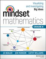   Mindset Mathematics: Visualizing and Investigating Big Ideas, Grade 8