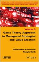   Game Theory Approach to Managerial Strategies and Value Creation
