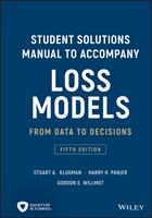   Loss Models: From Data to Decisions, 5e Student Solutions Manual