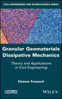   Granular Geomaterials Dissipative Mechanics