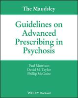 The Maudsley Guidelines on Advanced Prescribing in Psychosis